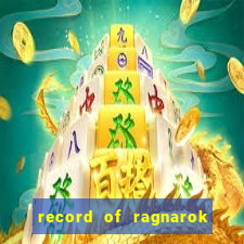 record of ragnarok 3 temporada dublado